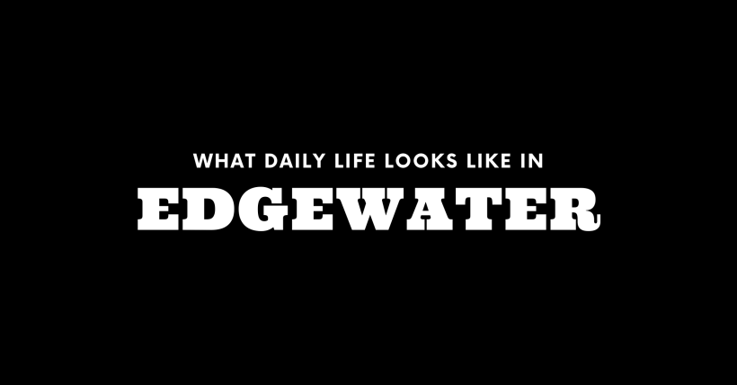 What Daily Life Looks Like in Edgewater